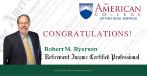 New Century Planning Associates Now Has A Retirement Income Certified Professional (RICP) available to help clients.